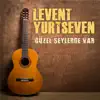 Levent Yurtseven - Güzel Şeylerde Var